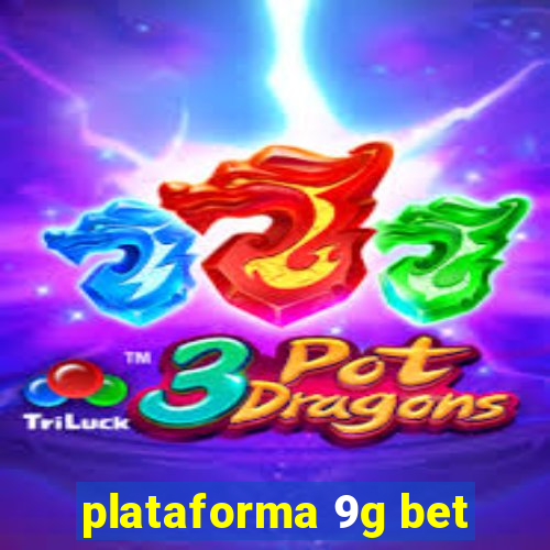 plataforma 9g bet